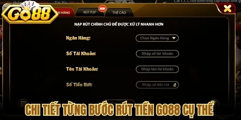 Chi tiết từng bước rút tiền Go88 cụ thể cho từng thao tác 