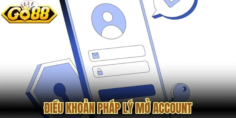 Điều khoản pháp lý mở account
