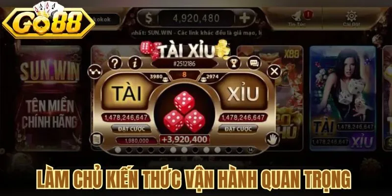Làm chủ kiến thức vận hành quan trọng 